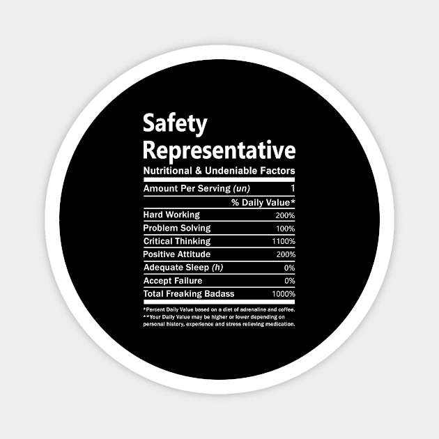 Safety Representative T Shirt - Nutritional and Undeniable Factors Gift Item Tee Magnet by Ryalgi